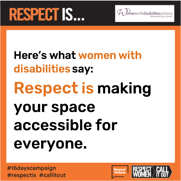 Social media tile which reads: Here’s what women with disabilities say: Respect is making your space accessible for everyone.